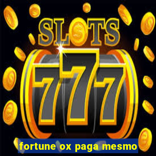 fortune ox paga mesmo