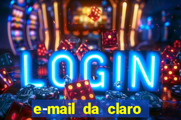 e-mail da claro para enviar comprovante de pagamento
