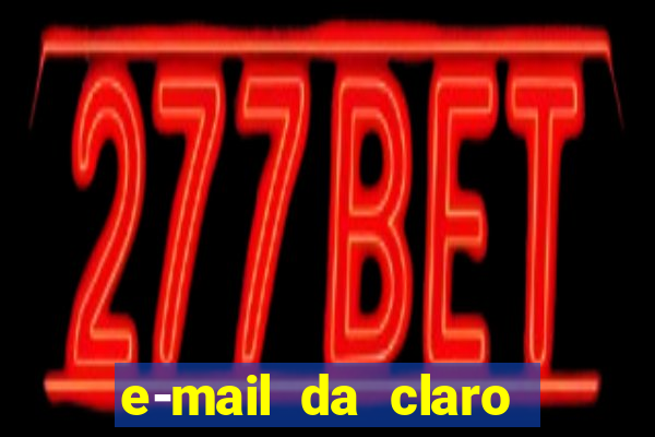 e-mail da claro para enviar comprovante de pagamento