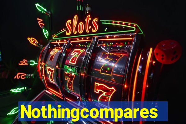 Nothingcompares