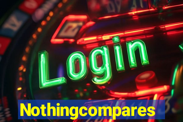 Nothingcompares