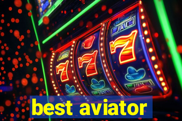 best aviator