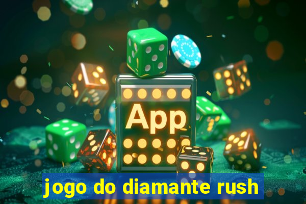 jogo do diamante rush