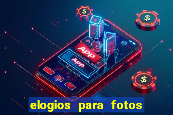 elogios para fotos de homens