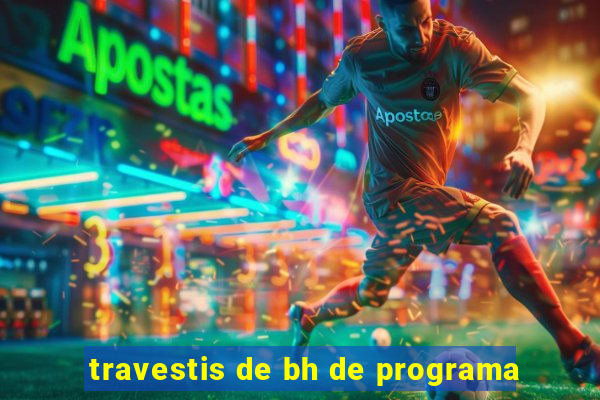 travestis de bh de programa
