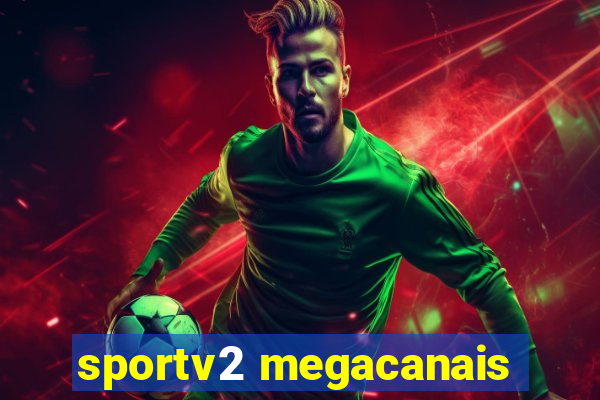 sportv2 megacanais