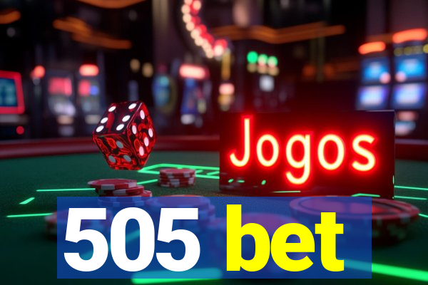 505 bet