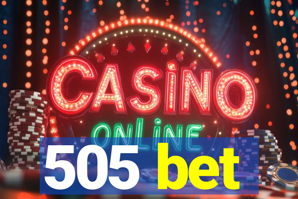 505 bet