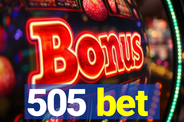 505 bet