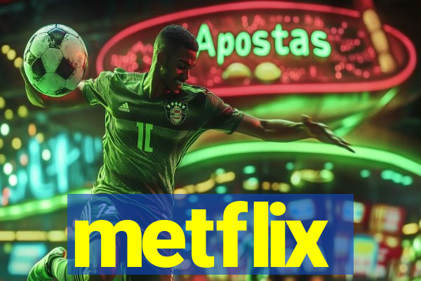 metflix