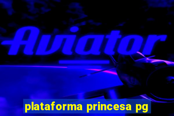 plataforma princesa pg