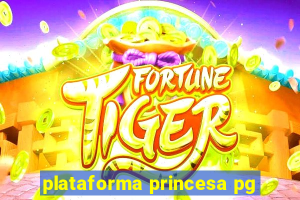 plataforma princesa pg
