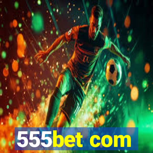 555bet com
