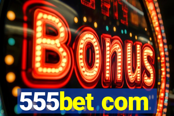 555bet com