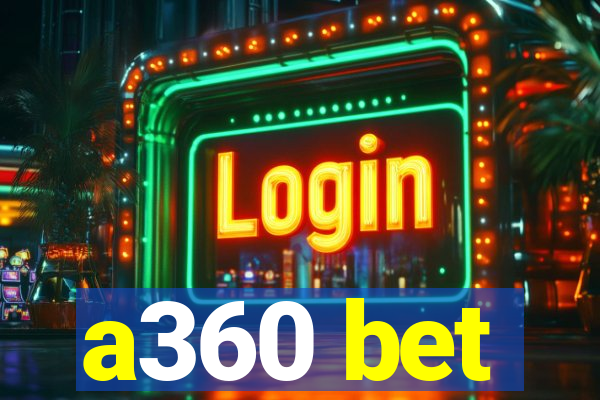 a360 bet