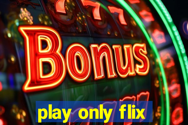 play only flix