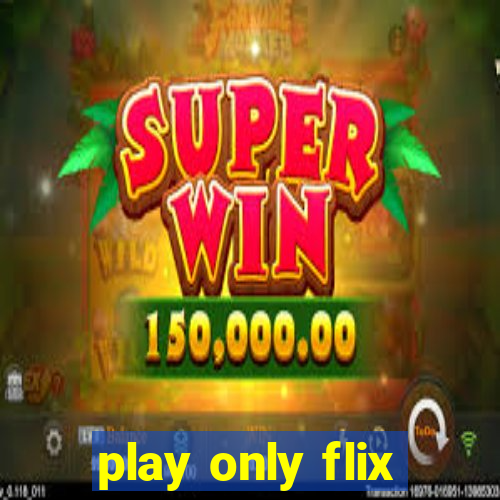 play only flix