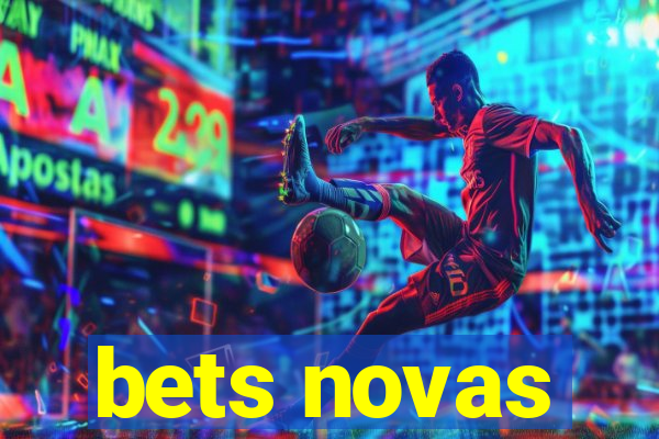 bets novas
