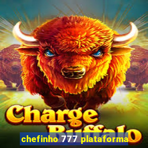 chefinho 777 plataforma