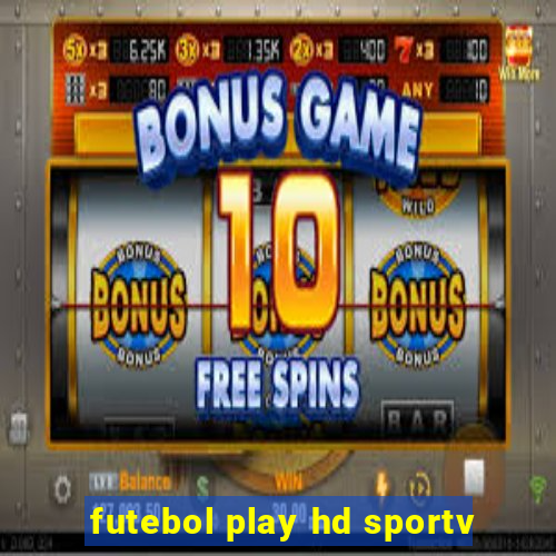 futebol play hd sportv
