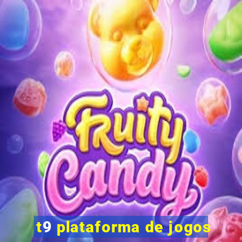 t9 plataforma de jogos