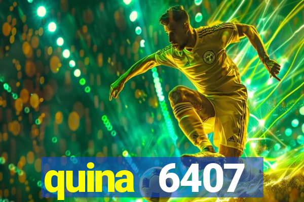 quina 6407 resultado de hoje