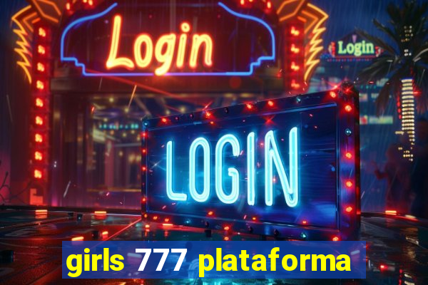 girls 777 plataforma