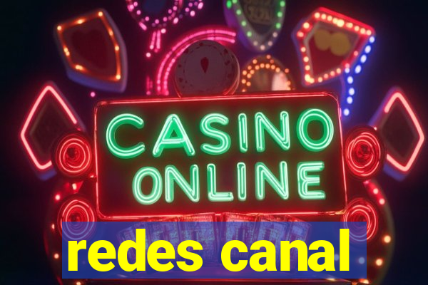 redes canal
