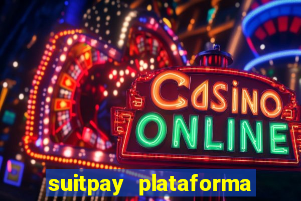 suitpay plataforma de jogos