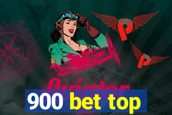 900 bet top