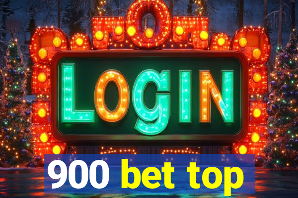 900 bet top