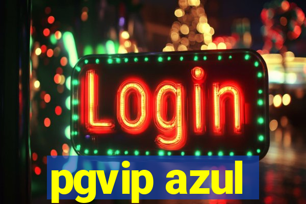 pgvip azul