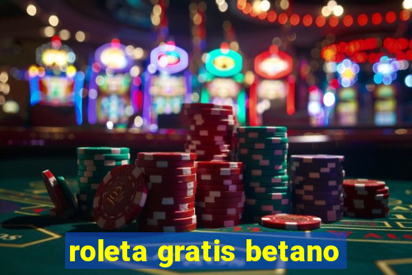 roleta gratis betano