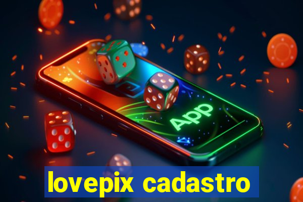 lovepix cadastro