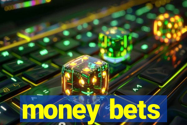 money bets