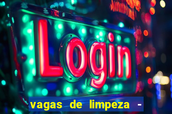 vagas de limpeza - meio turno em porto alegre