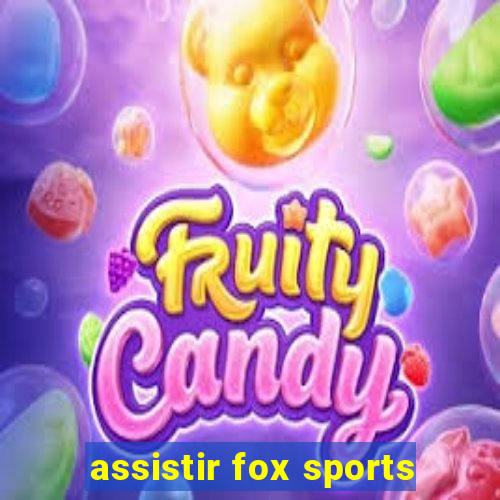 assistir fox sports
