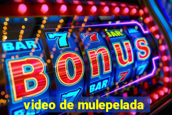 video de mulepelada