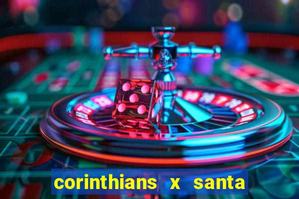 corinthians x santa cruz ao vivo hd