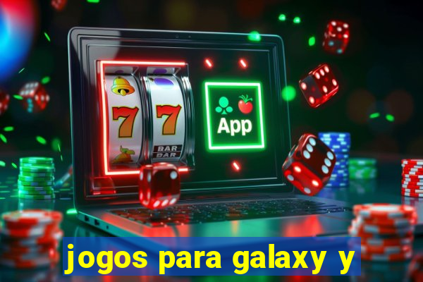 jogos para galaxy y