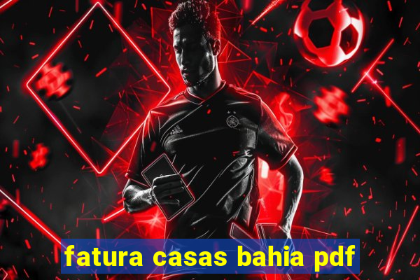 fatura casas bahia pdf