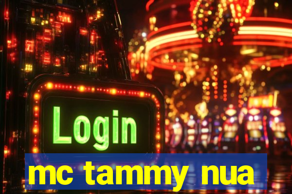 mc tammy nua