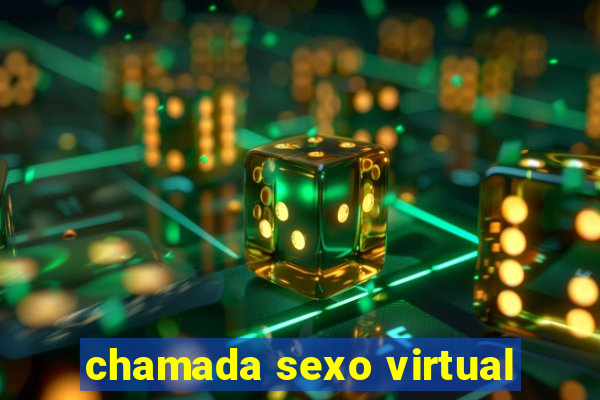 chamada sexo virtual