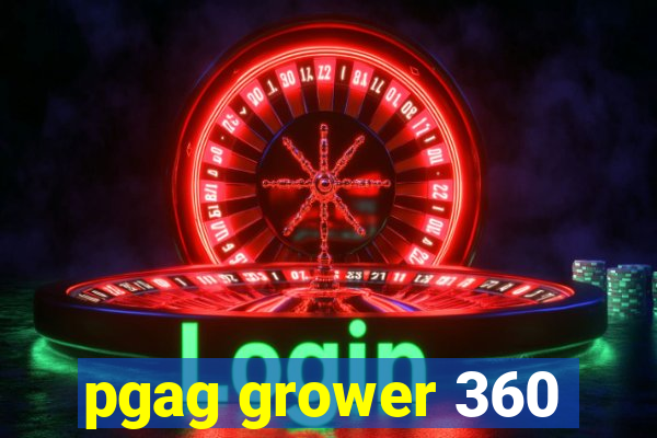 pgag grower 360