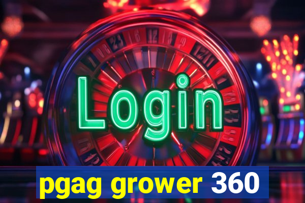 pgag grower 360