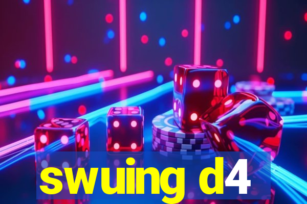 swuing d4