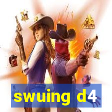 swuing d4