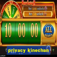 privacy kinechan