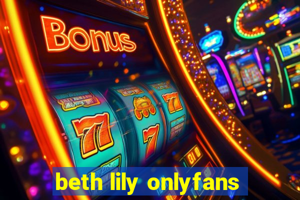 beth lily onlyfans