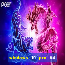 windows 10 pro 64 bits iso
